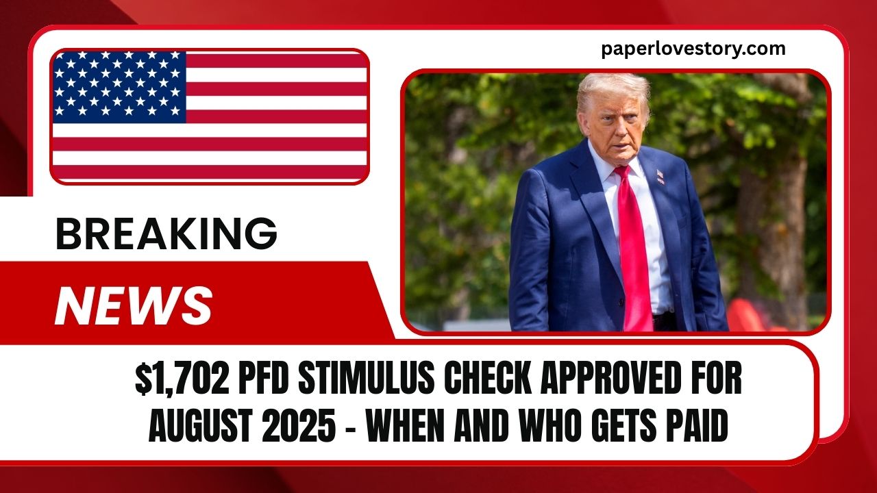 $1,702 PFD Stimulus Check Approved For August 2025 – When And Who Gets Paid