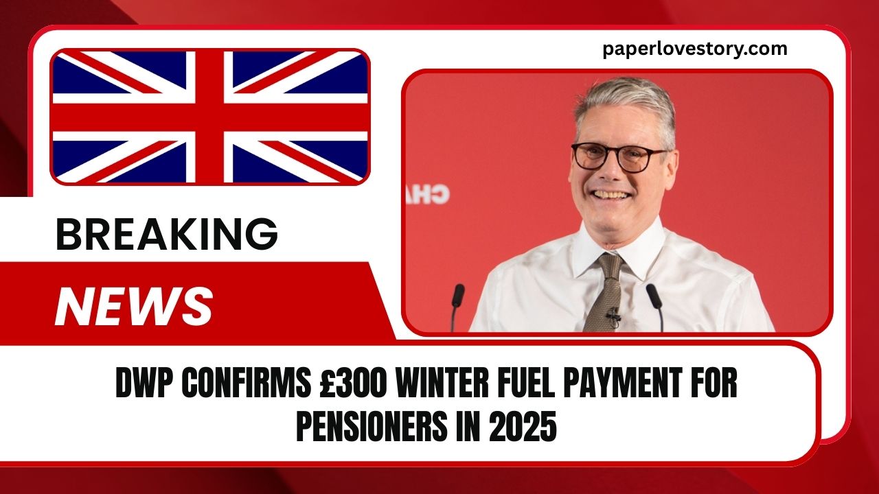 DWP Confirms £300 Winter Fuel Payment For Pensioners In 2025