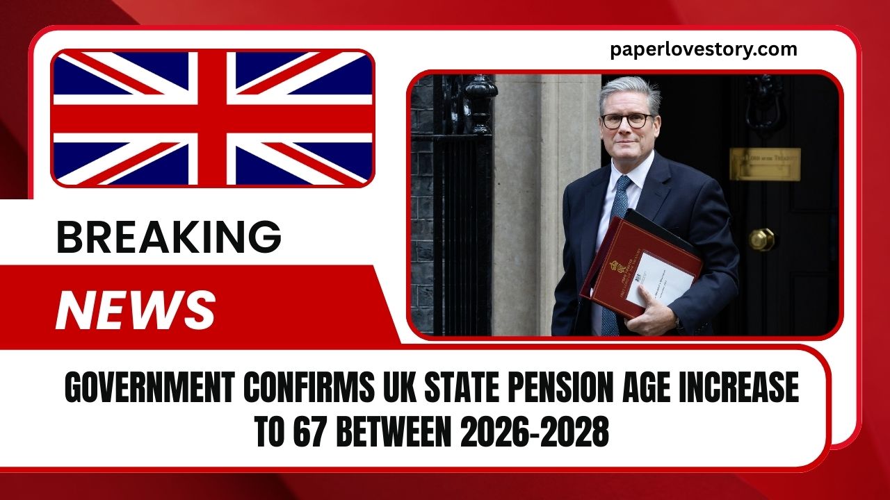 Government Confirms UK State Pension Age Increase To 67 Between 2026–2028