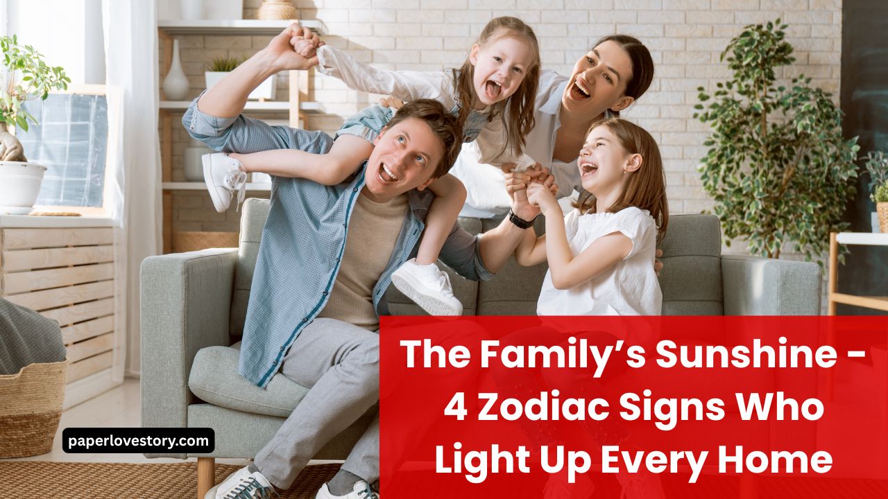 The Family’s Sunshine – 4 Zodiac Signs Who Light Up Every Home