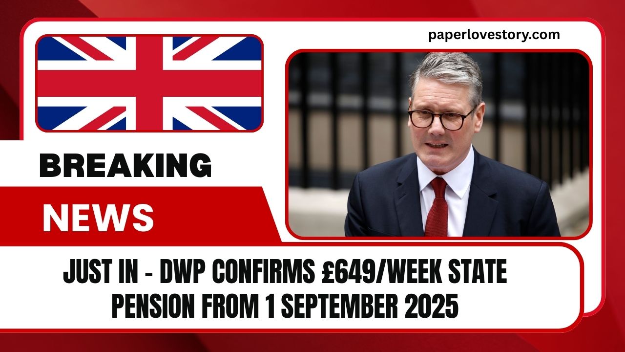 Just In - DWP Confirms £649/Week State Pension From 1 September 2025 – Big Boost For UK Seniors Over 60