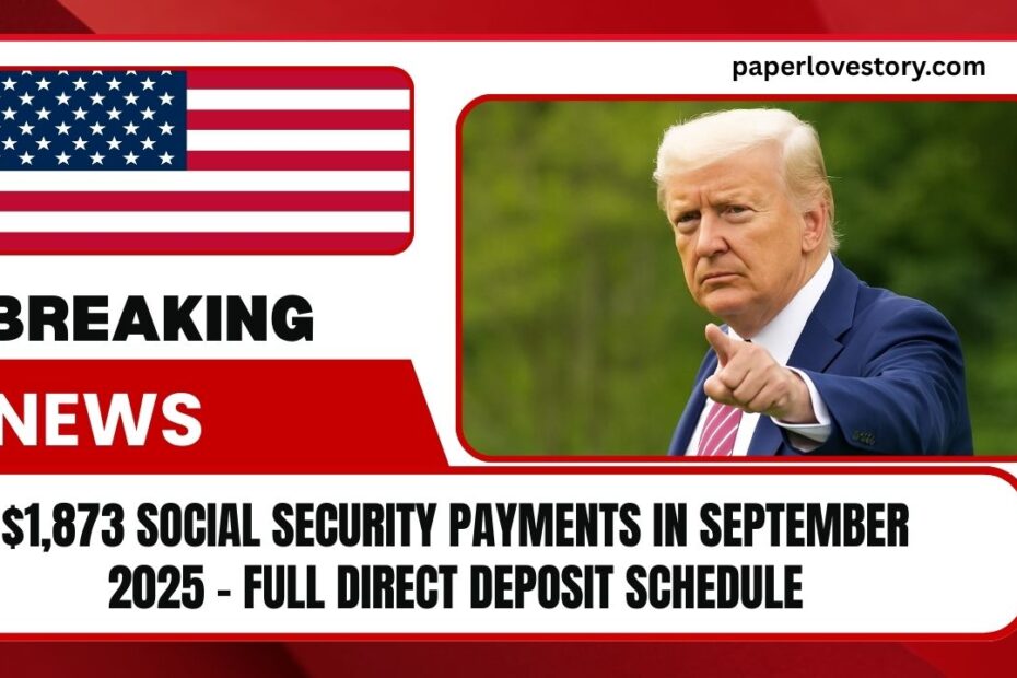 $1,873 Social Security Payments In September 2025 – Full Direct Deposit Schedule