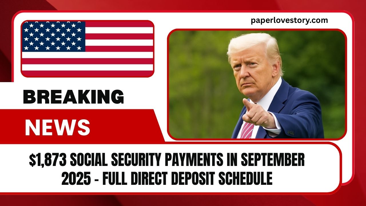 $1,873 Social Security Payments In September 2025 – Full Direct Deposit Schedule