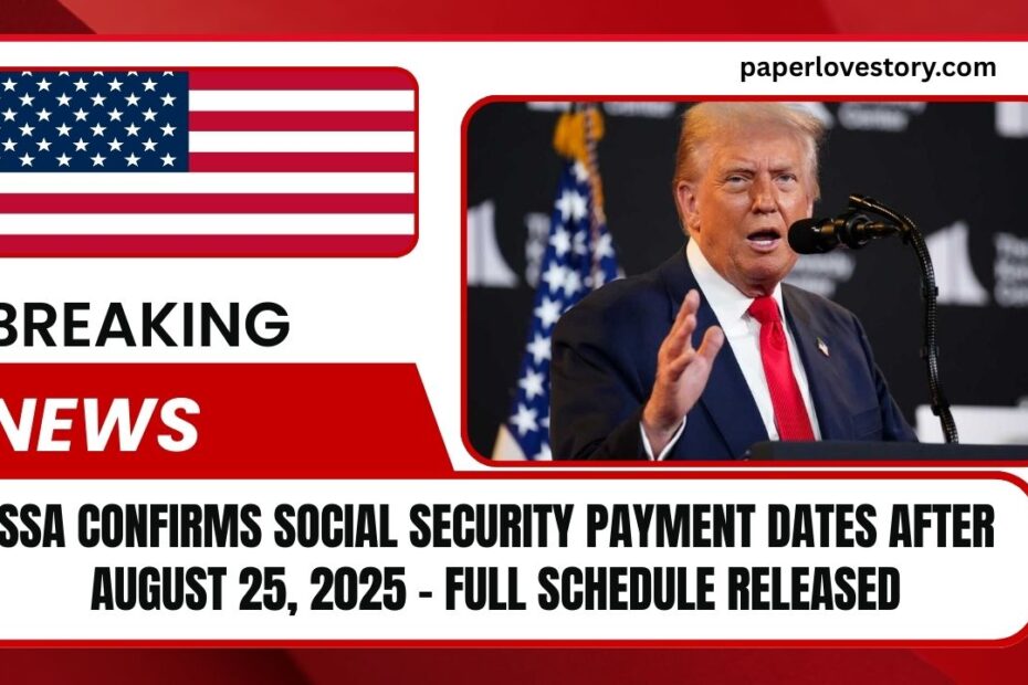 SSA Confirms Social Security Payment Dates After August 25, 2025 – Full Schedule Released