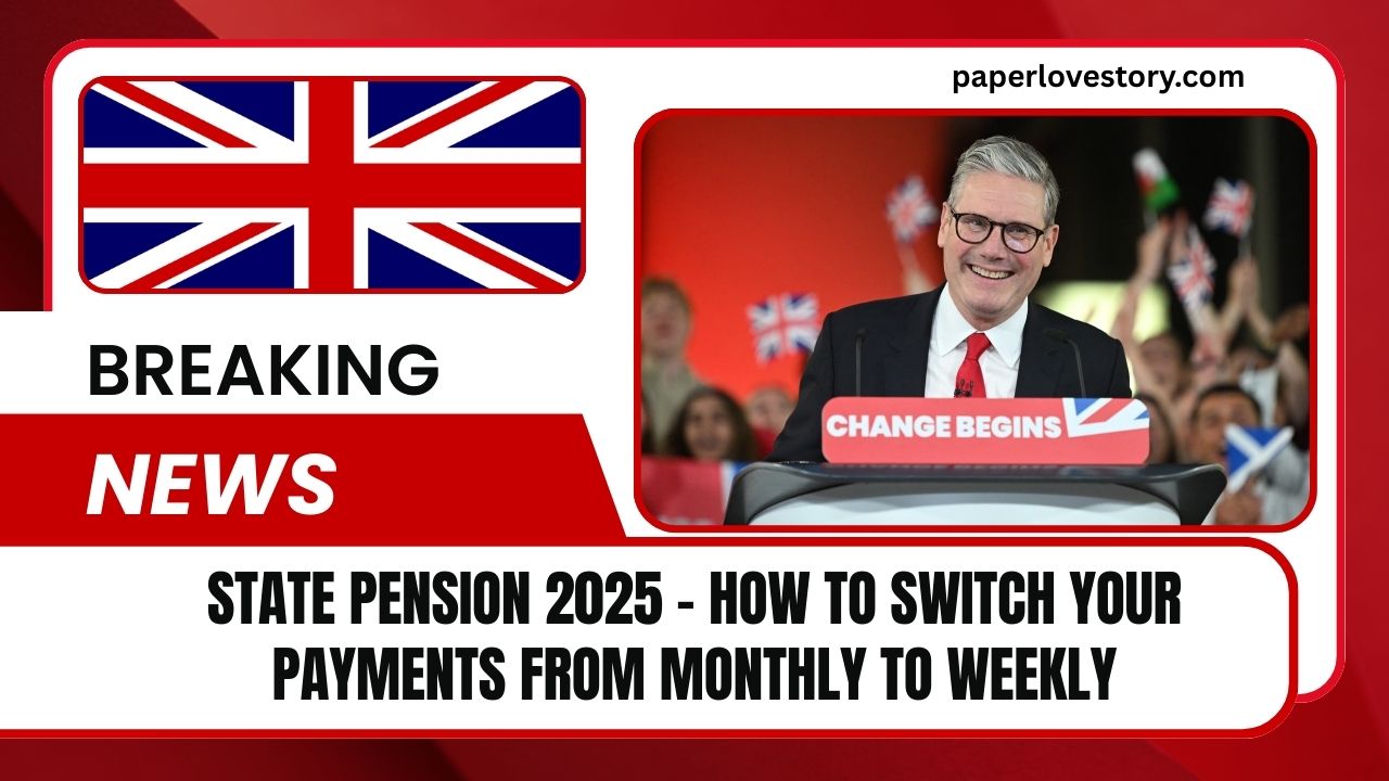 State Pension 2025 - How To Switch Your Payments From Monthly To Weekly