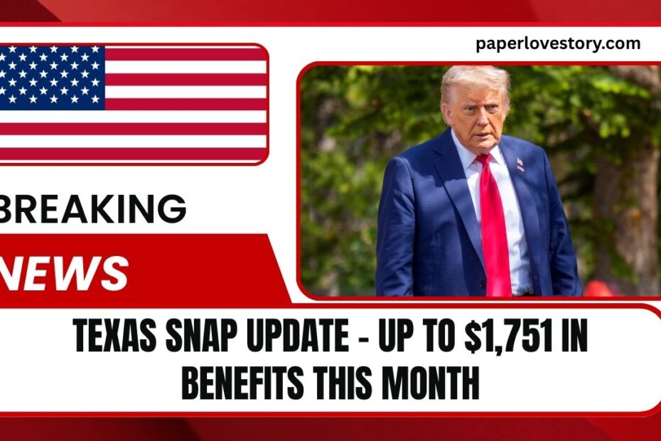 Texas SNAP Update – Up To $1,751 In Benefits This Month