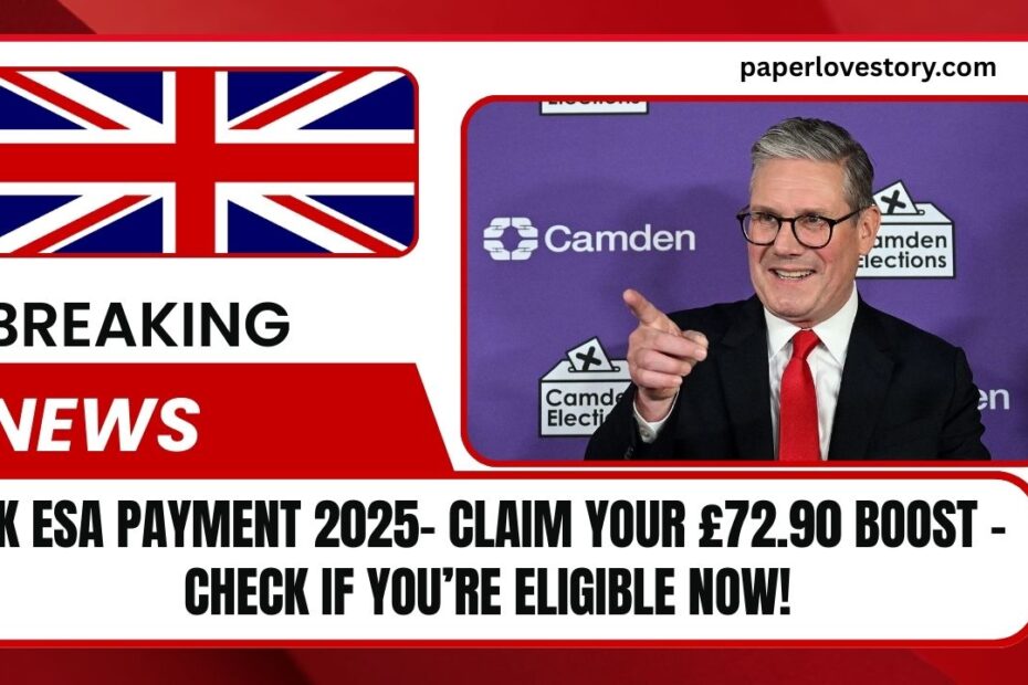 UK ESA Payment 2025- Claim Your £72.90 Boost – Check If You’re Eligible Now!