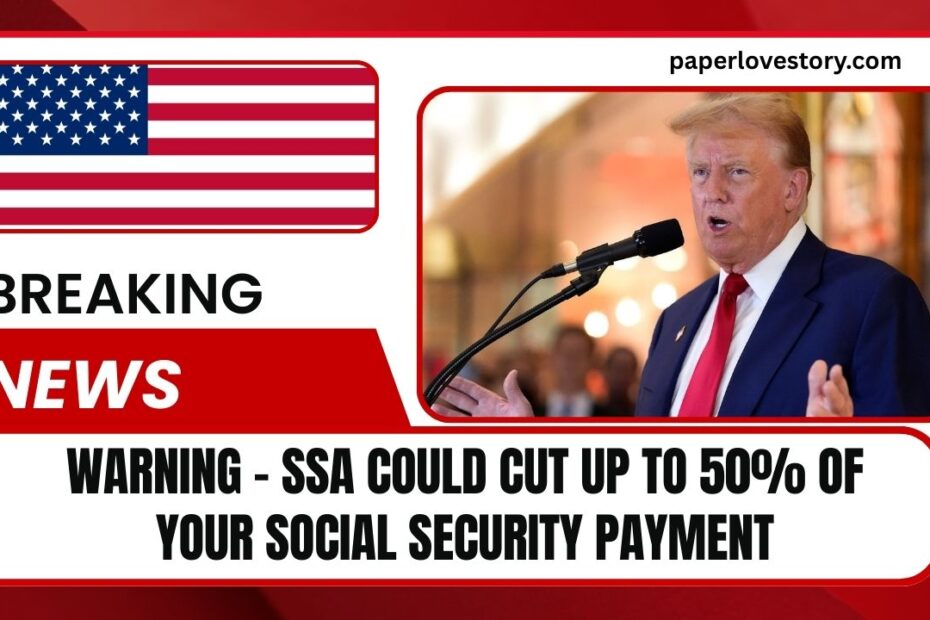 Warning - SSA Could Cut Up To 50% Of Your Social Security Payment