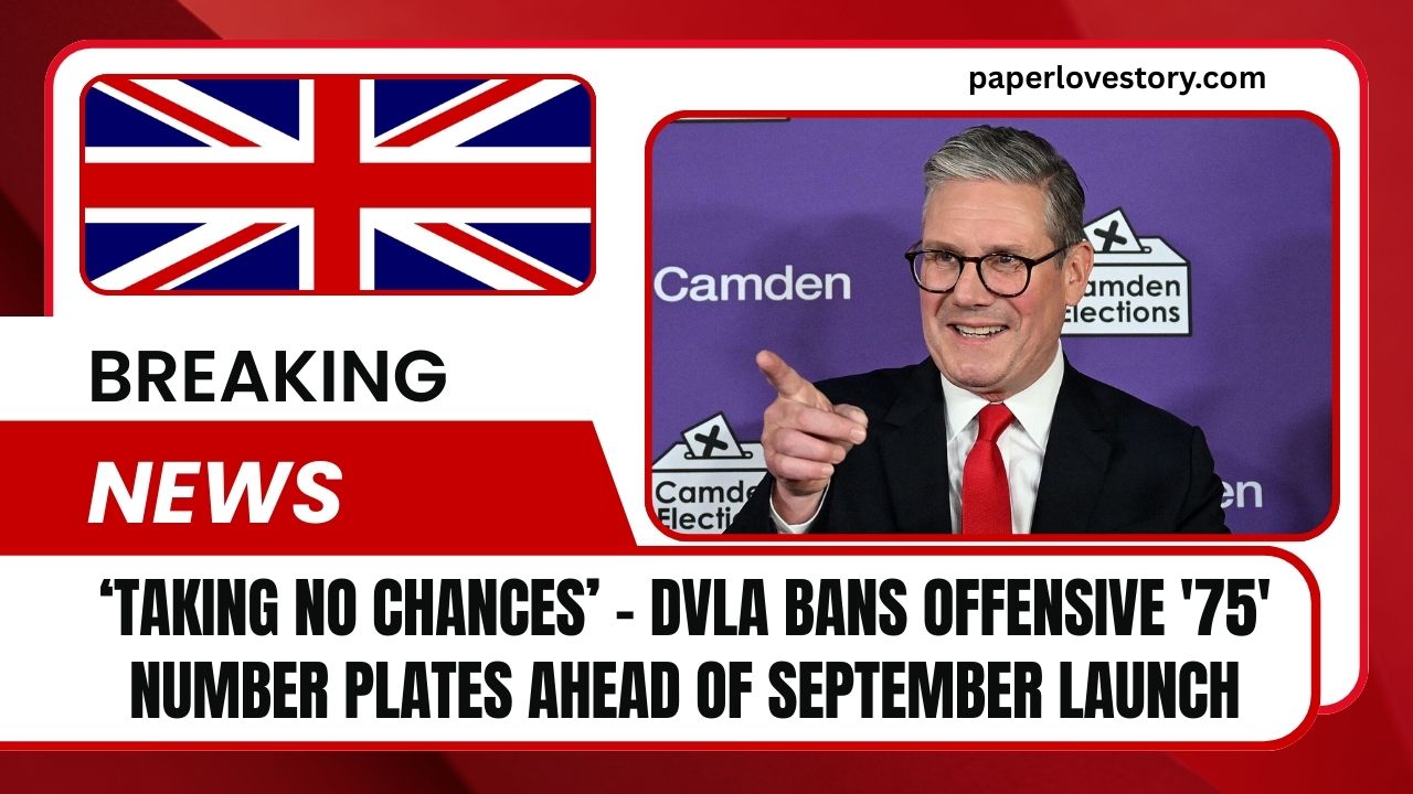‘Taking No Chances’ – DVLA Bans Offensive '75' Number Plates Ahead Of September Launch